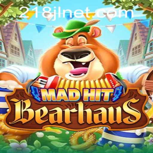 MadHitBearhaus: A Thrilling Journey into a New Gaming World with 218JL