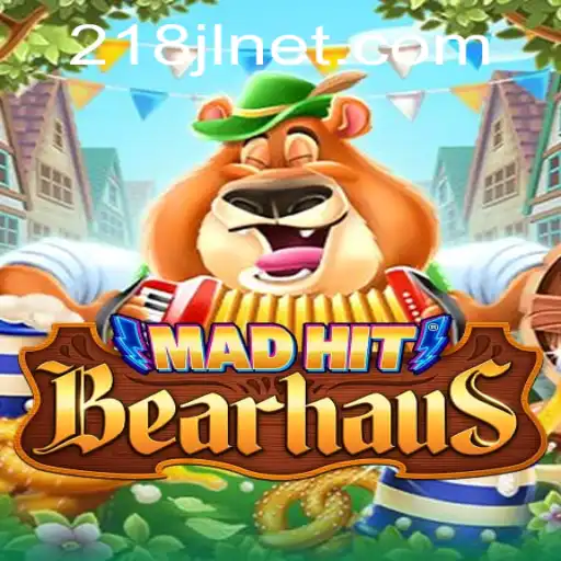 MadHitBearhaus: A Thrilling Journey into a New Gaming World with 218JL