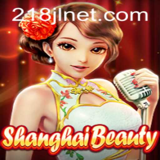 Discover the Enchanting World of ShanghaiBeauty: Your Ultimate Guide to 218JL